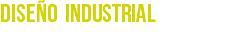 DISEÑO INDUSTRIAL