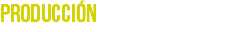 PRODUCCIÓN